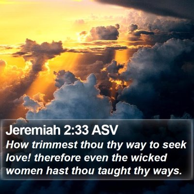 Jeremiah 2:33 ASV Bible Verse Image