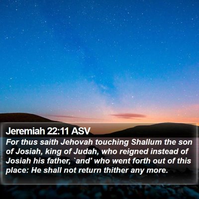 Jeremiah 22:11 ASV Bible Verse Image