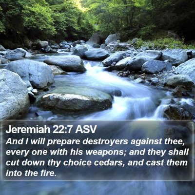 Jeremiah 22:7 ASV Bible Verse Image