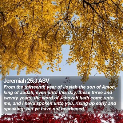 Jeremiah 25:3 ASV Bible Verse Image