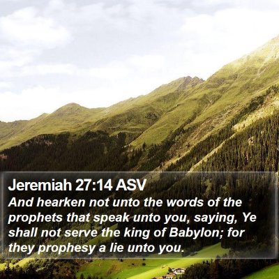Jeremiah 27:14 ASV Bible Verse Image