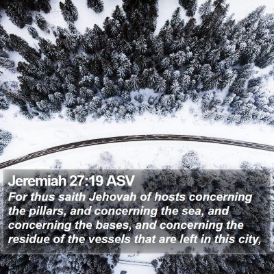Jeremiah 27:19 ASV Bible Verse Image