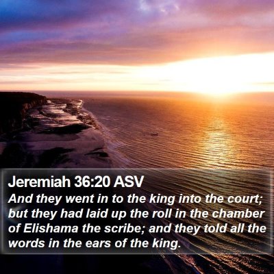 Jeremiah 36:20 ASV Bible Verse Image