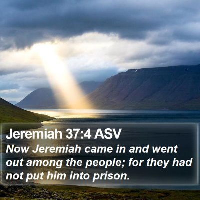 Jeremiah 37:4 ASV Bible Verse Image