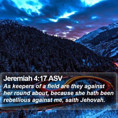 Jeremiah 4:17 ASV Bible Verse Image