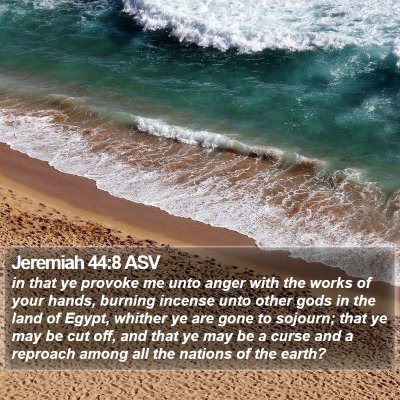 Jeremiah 44:8 ASV Bible Verse Image