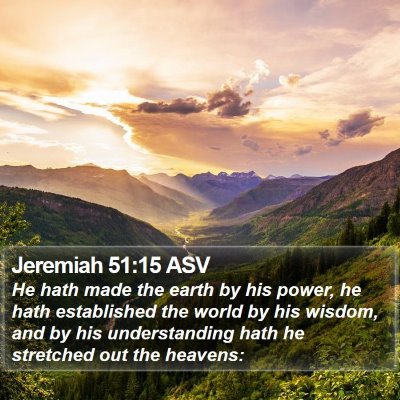 Jeremiah 51:15 ASV Bible Verse Image