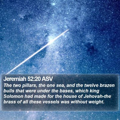 Jeremiah 52:20 ASV Bible Verse Image