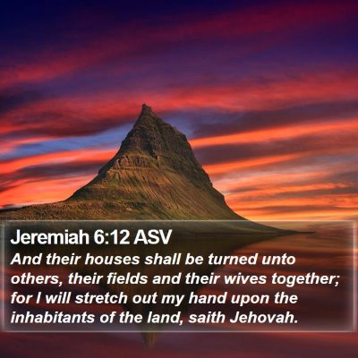 Jeremiah 6:12 ASV Bible Verse Image