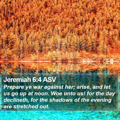 Jeremiah 6:4 ASV Bible Verse Image