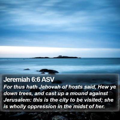 Jeremiah 6:6 ASV Bible Verse Image