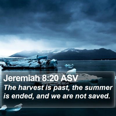 Jeremiah 8:20 ASV Bible Verse Image