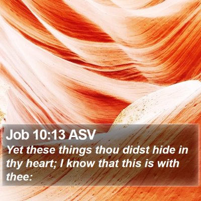 Job 10:13 ASV Bible Verse Image