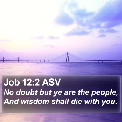 Job 12:2 ASV Bible Verse Image