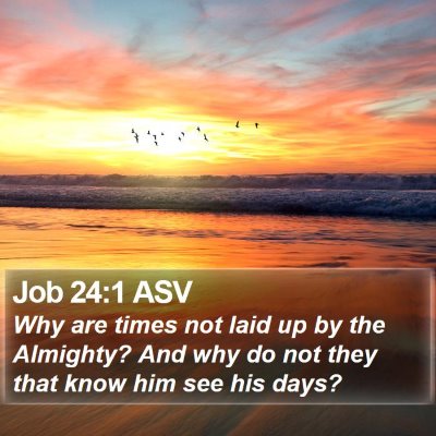 Job 24:1 ASV Bible Verse Image