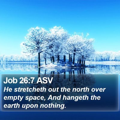 Job 26:7 ASV Bible Verse Image