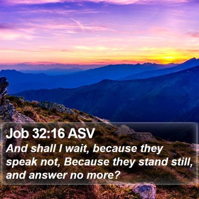 Job 32:16 ASV Bible Verse Image
