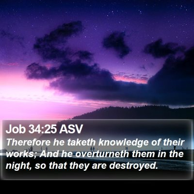 Job 34:25 ASV Bible Verse Image
