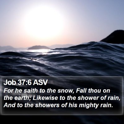 Job 37:6 ASV Bible Verse Image