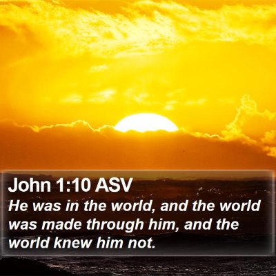 John 1:10 ASV Bible Verse Image