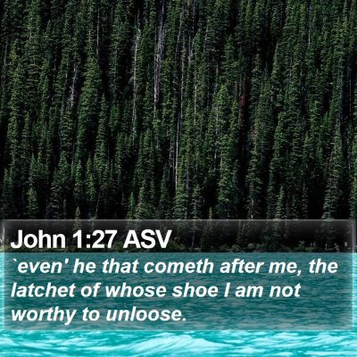 John 1:27 ASV Bible Verse Image