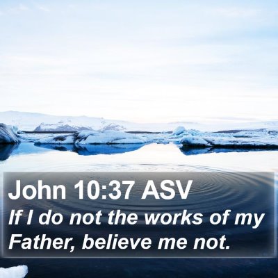John 10:37 ASV Bible Verse Image