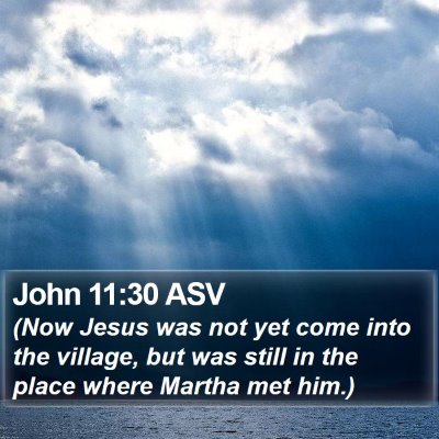 John 11:30 ASV Bible Verse Image