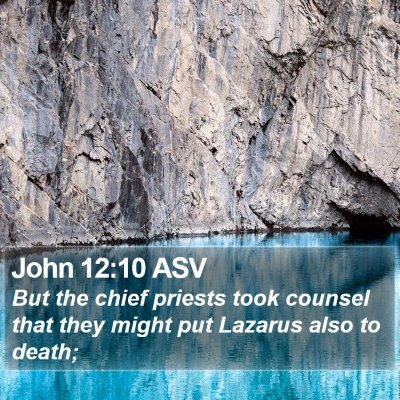 John 12:10 ASV Bible Verse Image