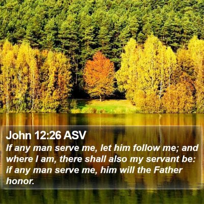 John 12:26 ASV Bible Verse Image