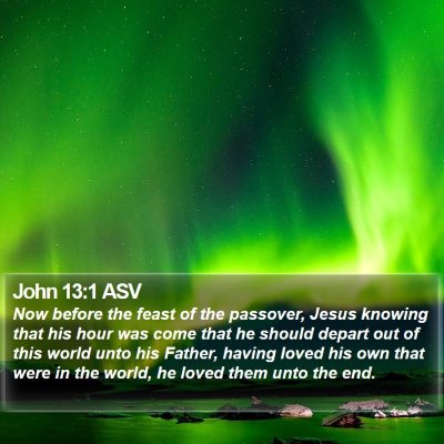 John 13:1 ASV Bible Verse Image