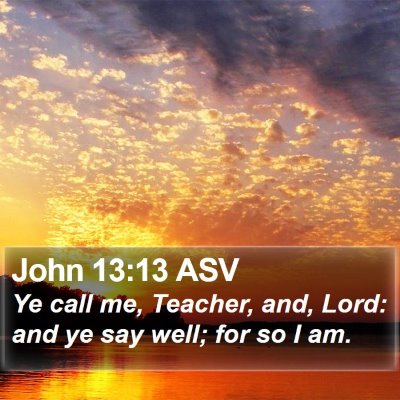 John 13:13 ASV Bible Verse Image