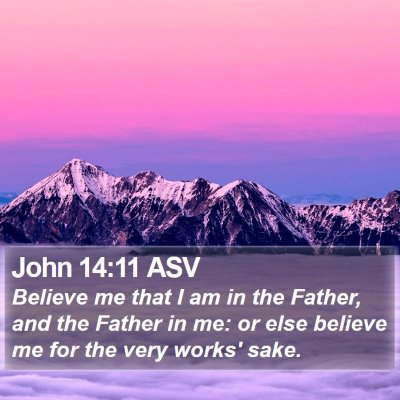 John 14:11 ASV Bible Verse Image