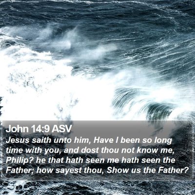 John 14:9 ASV Bible Verse Image
