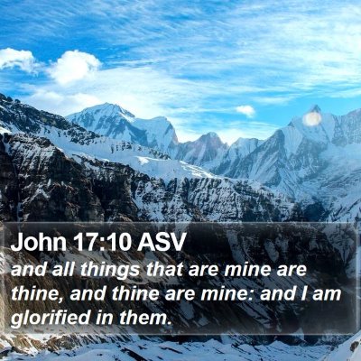 John 17:10 ASV Bible Verse Image