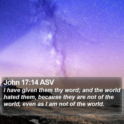 John 17:14 ASV Bible Verse Image
