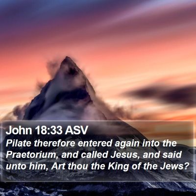 John 18:33 ASV Bible Verse Image