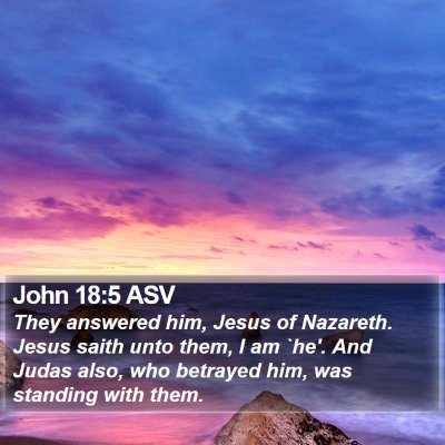 John 18:5 ASV Bible Verse Image