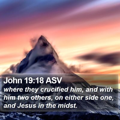 John 19:18 ASV Bible Verse Image