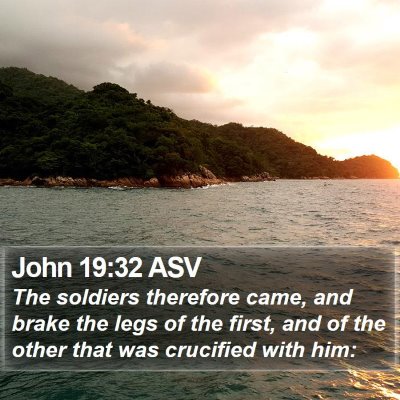 John 19:32 ASV Bible Verse Image