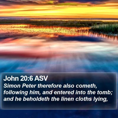 John 20:6 ASV Bible Verse Image