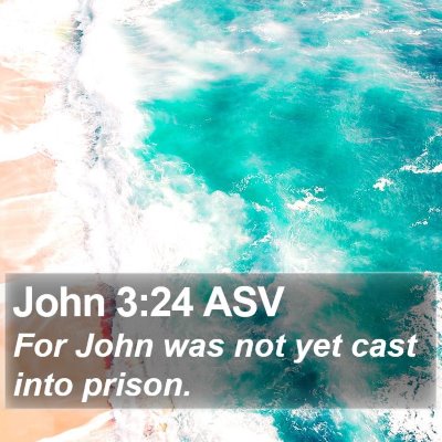 John 3:24 ASV Bible Verse Image