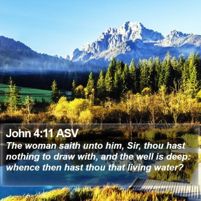 John 4:11 ASV Bible Verse Image