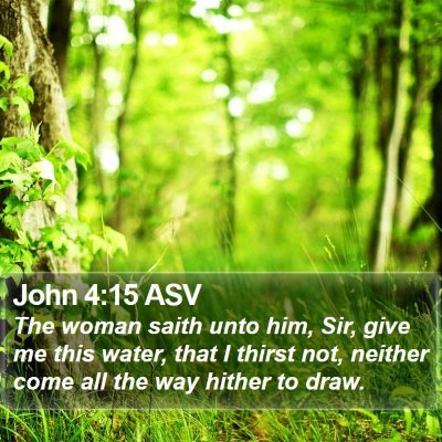 John 4:15 ASV Bible Verse Image