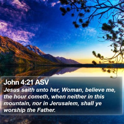 John 4:21 ASV Bible Verse Image