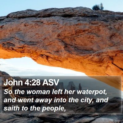 John 4:28 ASV Bible Verse Image