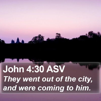 John 4:30 ASV Bible Verse Image