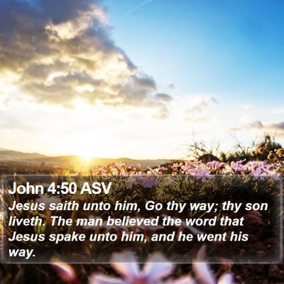John 4:50 ASV Bible Verse Image