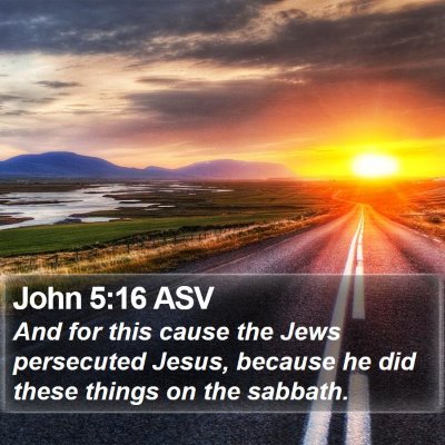 John 5:16 ASV Bible Verse Image