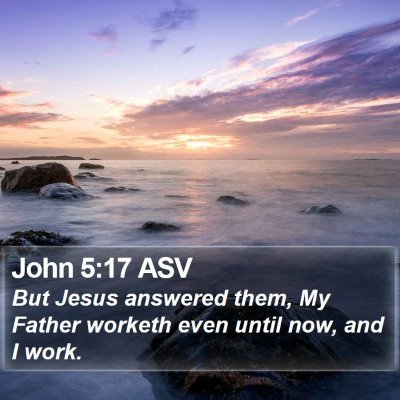 John 5:17 ASV Bible Verse Image