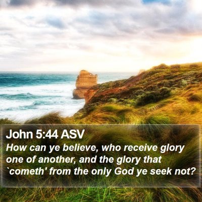 John 5:44 ASV Bible Verse Image